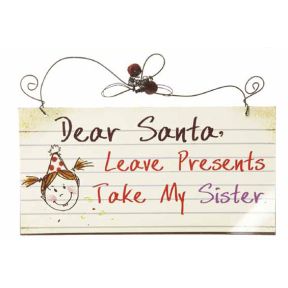 Dear Santa Take Sister